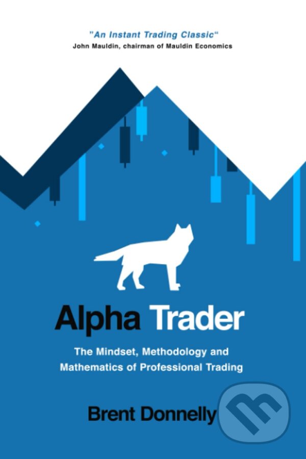 Levně Alpha Trader (The Mindset, Methodology and Mathematics of Professional Trading) - kniha z kategorie Investovanie