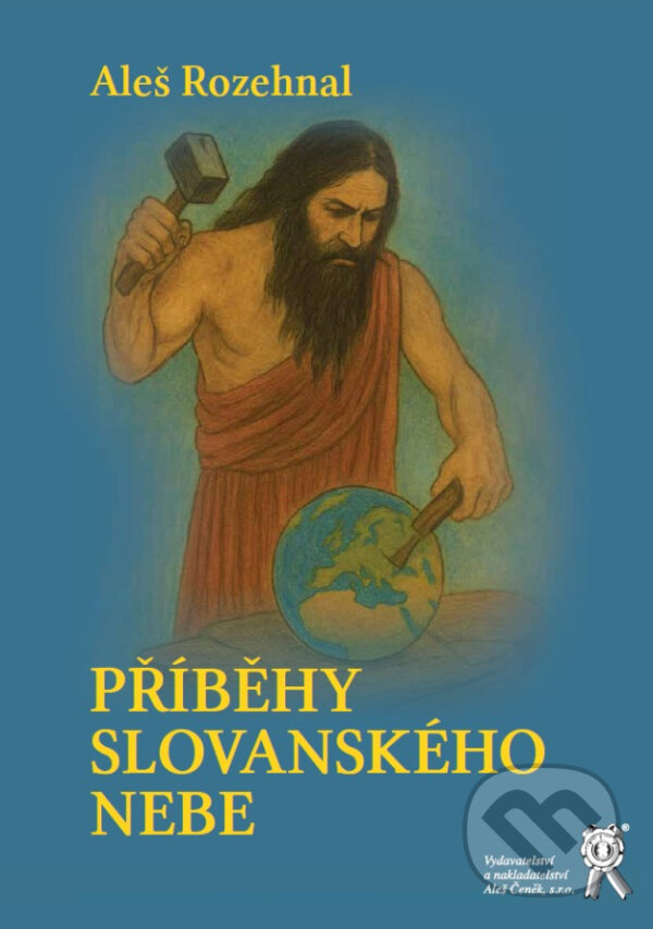 Příběhy slovanského nebe - Aleš Rozehnal - kniha z kategorie Starovek
