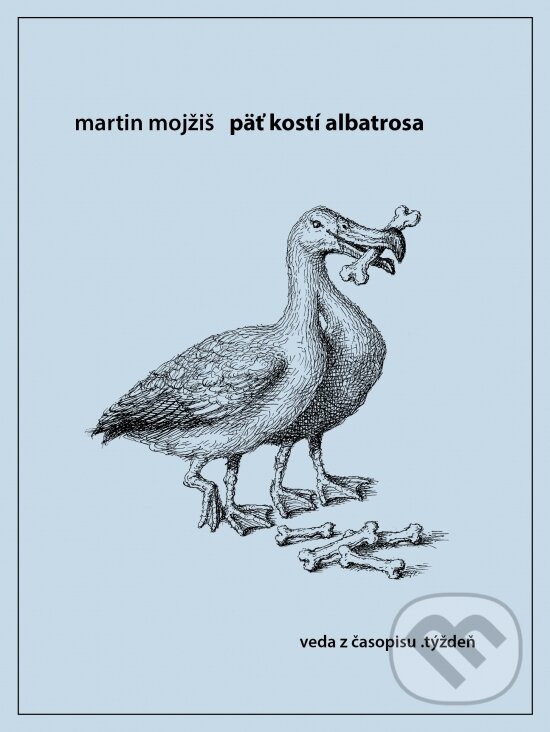 Levně Päť kostí albatrosa - Martin Mojžiš - kniha z kategorie Prírodné vedy a technika