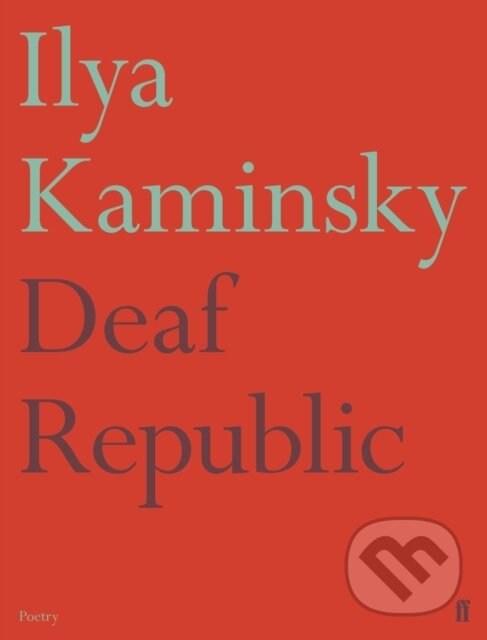 Levně Deaf Republic - Ilya Kaminsky - kniha z kategorie Životopisy, reportáže a myšlienky