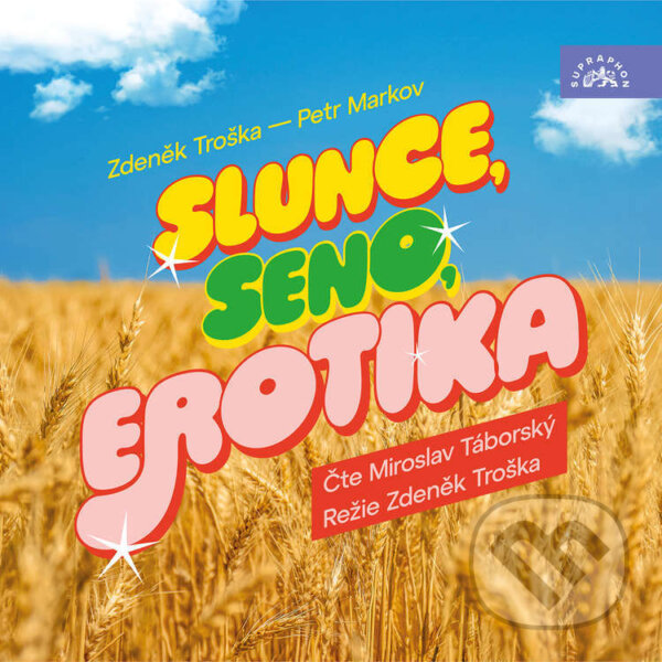 Audiokniha: Slunce, seno, erotika (Petr Markov a Zdeněk Troška). Supraphon, 2025