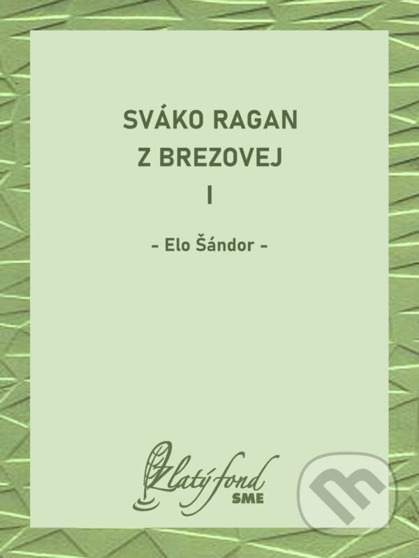 E-kniha: Sváko Ragan z Brezovej I (Elo Šándor). Petit Press, 2025