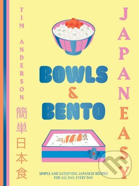 Levně JapanEasy: Bowls & Bento - Tim Anderson - kniha z kategorie Kuchárky