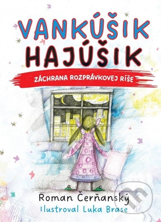 Levně Vankúšik Hajúšik (Záchrana rozprávkovej ríše) - Luka Brase (ilustrátor), Roman Čerňanský - kniha z kategorie Rozprávky