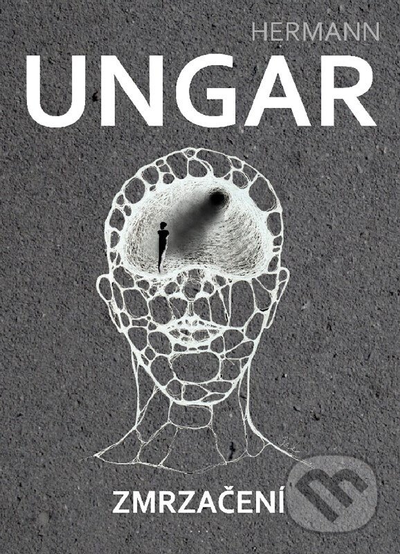 Kniha: Zmrzačení (Hermann Ungar). , 2025