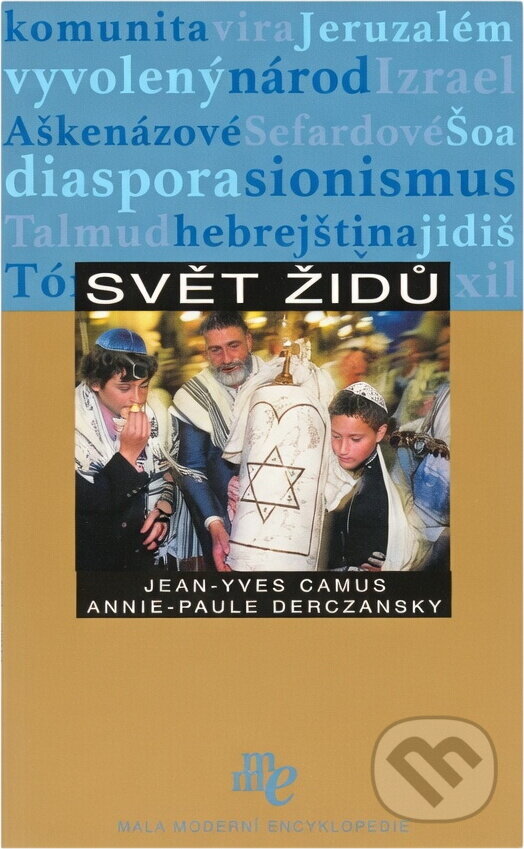 Kniha: Svět Židů (Annie-Paule Derczansky a Jean-Yves Camus). , 2008