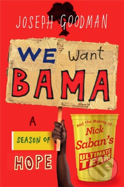 Levně We Want 'Bama! (Nick Saban and the Crimson Tide's Decade of Dominance) - kniha z kategorie Šport