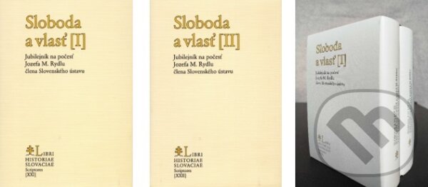 Levně Sloboda a vlasť I. a II. (2 zväzky) (Jubilejník na počesť Jozefa M. Rydlu člena Slovenského ústavu) - kniha z kategorie Štúdie