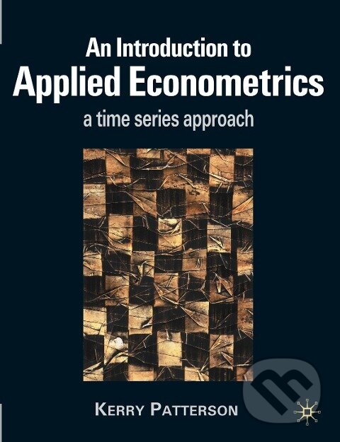 Kniha: An Introduction to Applied Econometrics (Kerry Patterson). Red Globe Press, 2000