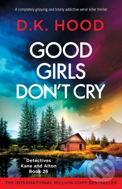 Levně Good Girls Don't Cry (A completely gripping and totally addictive serial killer thriller) - kniha z kategorie Thrillery