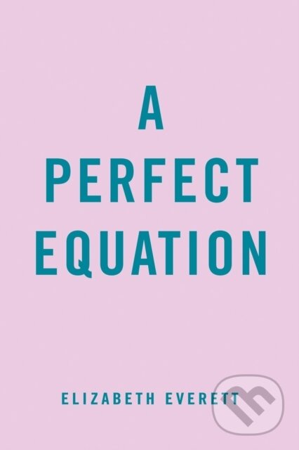Kniha: A Perfect Equation (Elizabeth Everett). , 2022