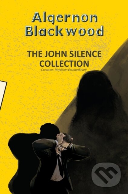 Kniha: The John Silence Collection (Algernon Blackwood). , 2023