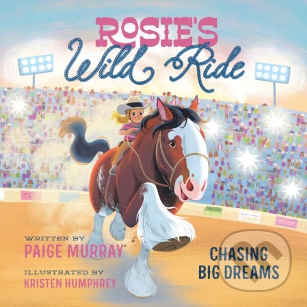 Levně Rosie's Wild Ride (Chasing Big Rodeo Dreams) - Paige Murray - kniha z kategorie Beletria
