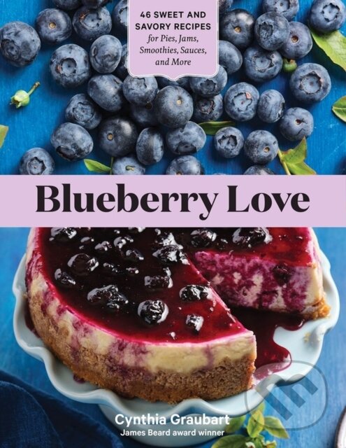 Levně Blueberry Love (46 Sweet and Savory Recipes for Pies, Jams, Smoothies, Sauces, and More) - kniha z kategorie Kuchárky