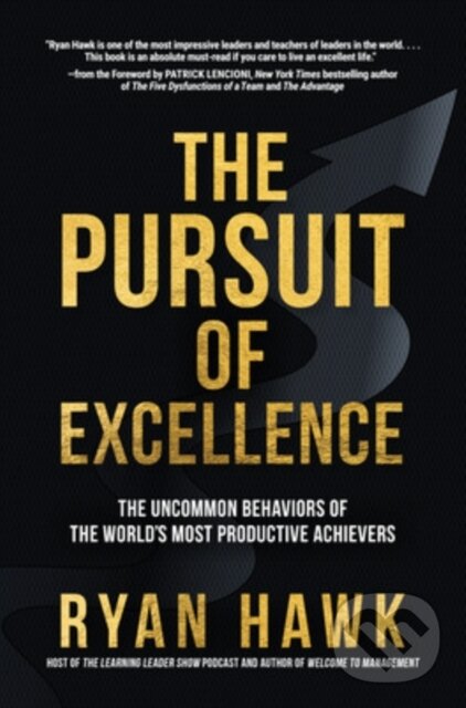 Levně The Pursuit of Excellence: The Uncommon Behaviors of the World's Most Productive Achievers - kniha z kategorie Škola fotografie