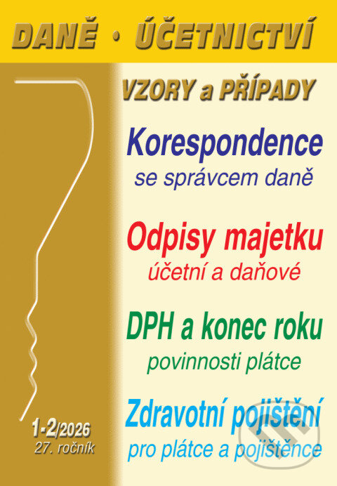 Levně Daně, účetnictví, vzory a případy 1-2/2026 (Korespondence se správcem daně, Povinnosti plátce DPH na konci kalendářního roku 2025)