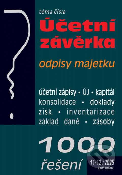Levně 1000 řešení č. 11-12 / 2025 - Účetní závěrka podnikatelů za rok 2025