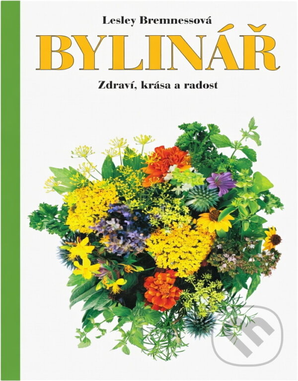 Kniha: Bylinář : zdraví, krása a radost (Lesley Bremness). Fortuna Print, 2003