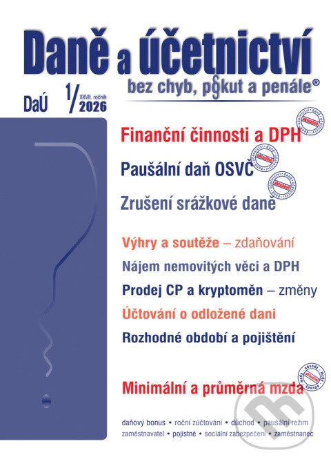 Levně Daně a účetnictví bez chyb, pokut a penále 1/2026 (Finanční činností a DPH, Paušální daň OSVČ, Zrušení srážkové daně)