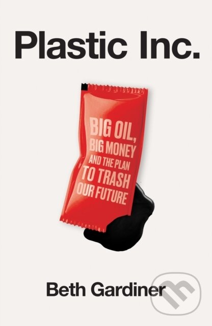 Kniha: Plastic Inc (Beth Gardiner). , 2026