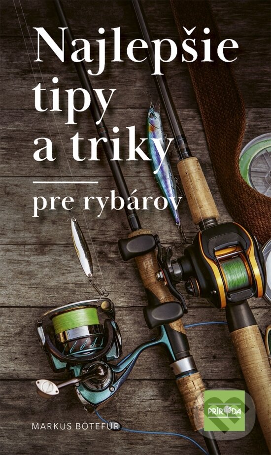 Levně Najlepšie tipy a triky pre rybárov - Markus Bötefür - kniha z kategorie Rybárčenie