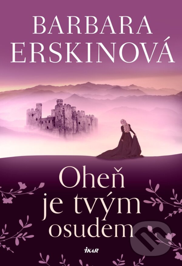 E-kniha: Oheň je tvým osudem (Barbara Erskinová). Ikar CZ, 2025
