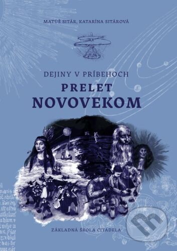 Levně Dejiny v príbehoch: Prelet novovekom - Matúš Sitár - kniha z kategorie História