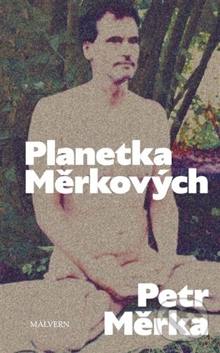 Levně Planetka Měrkových - Petr Měrka - kniha z kategorie Spoločenská beletria