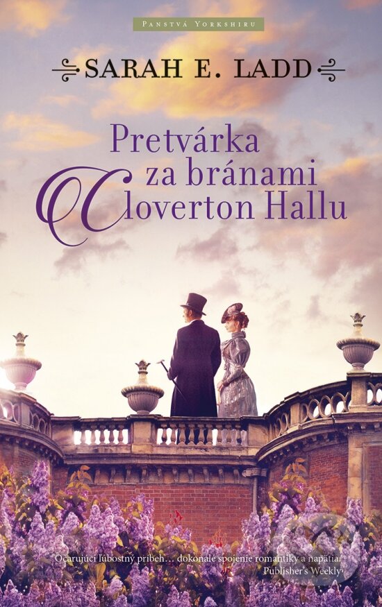 Levně Pretvárka za bránami Cloverton Hallu - Sarah E. Ladd - kniha z kategorie Romantika