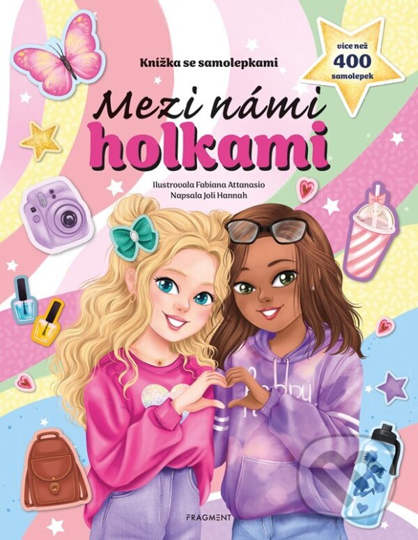 Levně Knížka se samolepkami: Mezi námi holkami - Joli Hannah - kniha z kategorie Samolepky