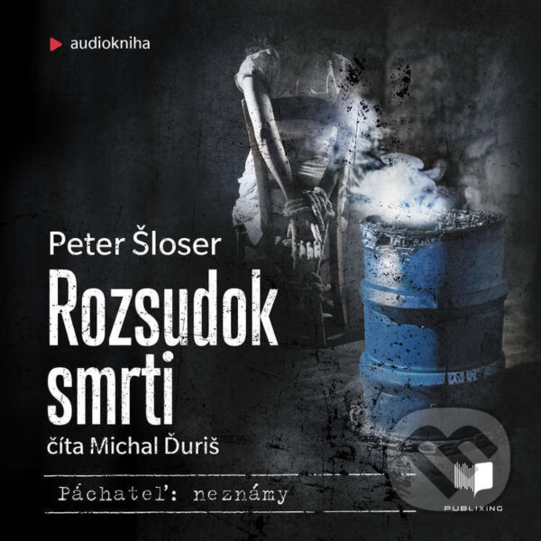 Audiokniha: Rozsudok smrti (Peter Šloser). Publixing a Ikar, 2025