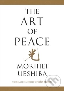 Kniha: Art of Peace (Morihei Ueshiba). , 2023