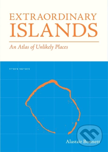Kniha: Extraordinary Islands (Alastair Bonnett). , 2025