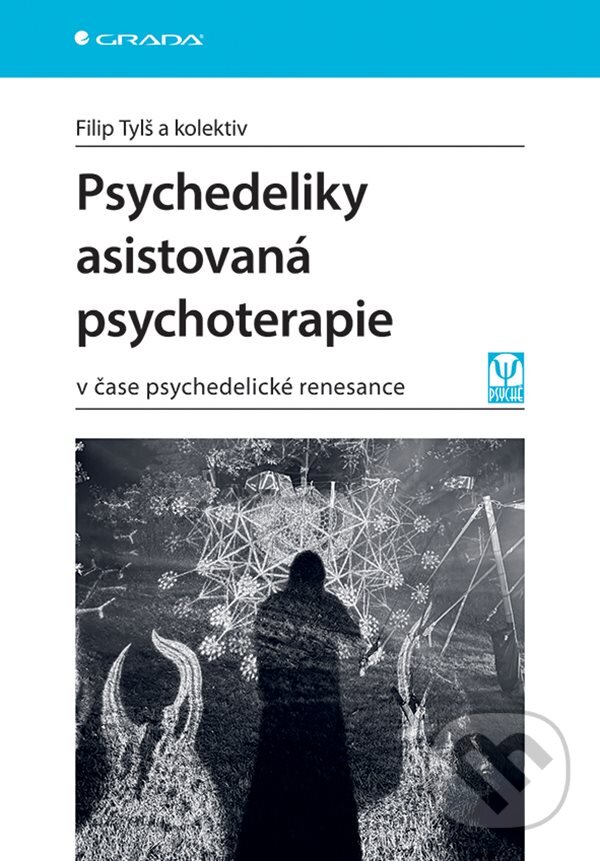 Levně Psychedeliky asistovaná psychoterapie - Filip Tylš - kniha z kategorie Psychoterapia