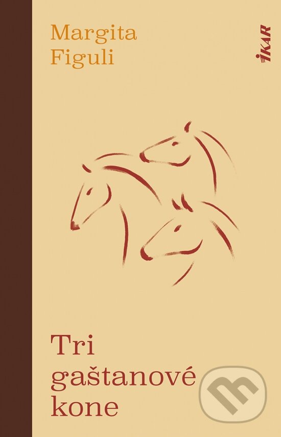 Kniha: Tri gaštanové kone (Margita Figuli). Ikar, 2026