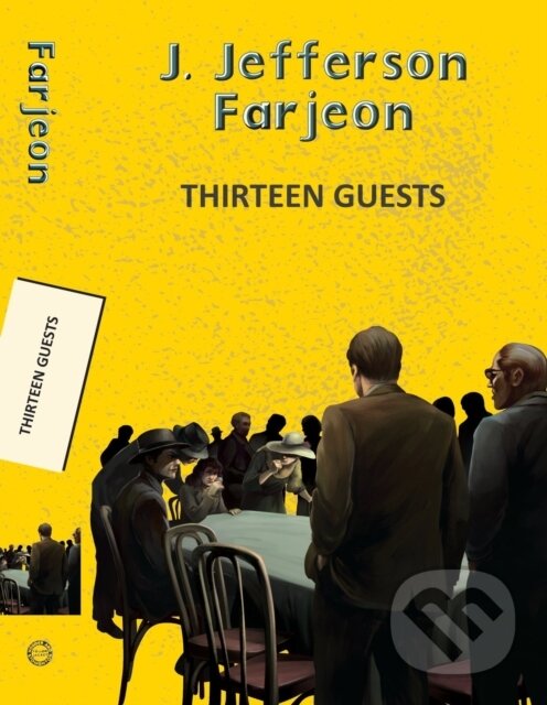 Kniha: Thirteen Guests (J Jefferson Farjeon). , 2025