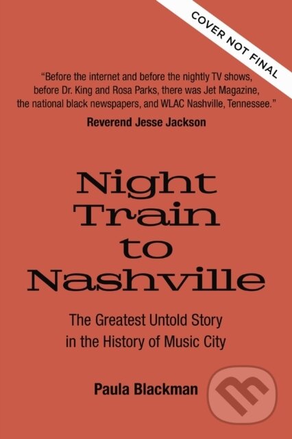 Levně Night Train to Nashville (The Greatest Untold Story of Music City) - kniha z kategorie Hudba