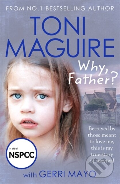 Levně Why, Father? (From the No.1 bestselling author, a new true story of abuse and survival for fans of Cathy Glass) - kniha z kategorie Humanitné a…