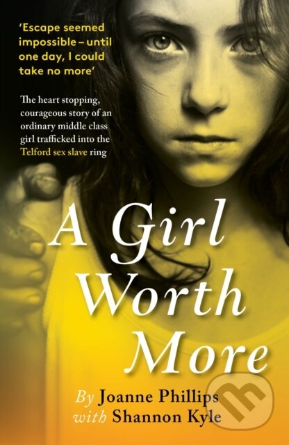 Levně A Girl Worth More - Joanne Phillips - kniha z kategorie Životopisy, reportáže a myšlienky