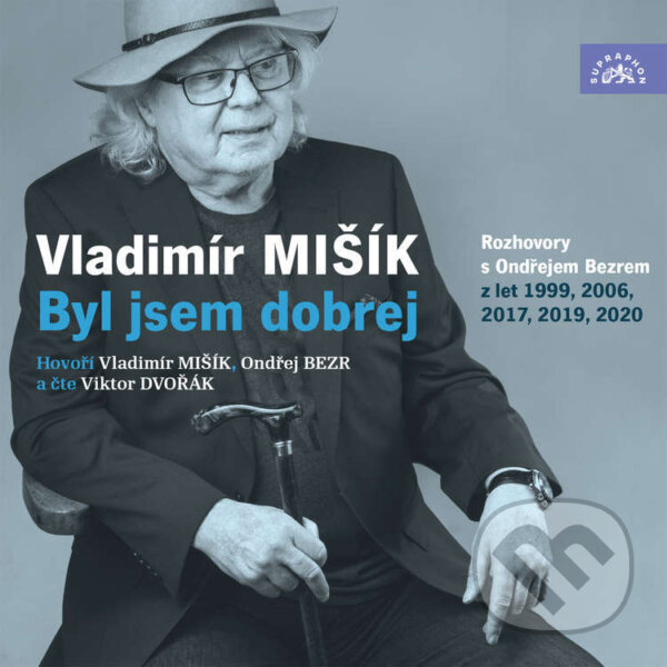 Audiokniha: Byl jsem dobrej (Vladimír Mišík a Ondřej Bezr). Supraphon, 2025
