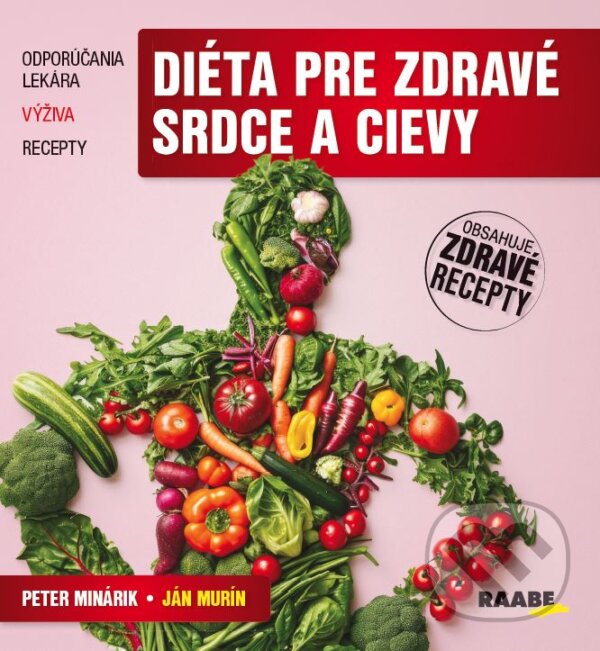 Levně Diéta pre zdravé srdce a cievy - Ján Murín, Peter Minárik - kniha z kategorie Diéty a zdravá výživa