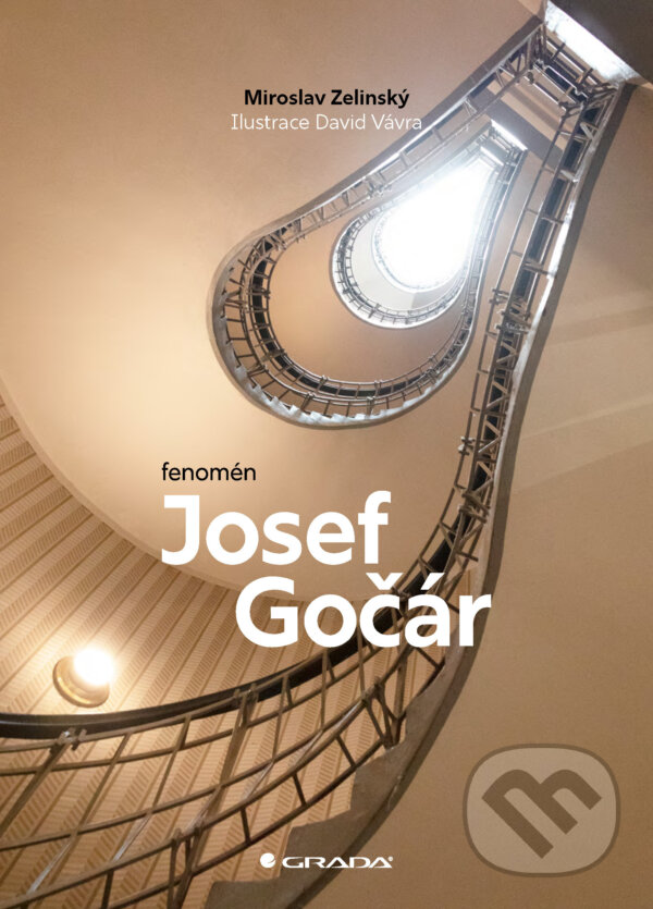 E-kniha: Fenomén Josef Gočár (Miroslav Zelinský a David Vávra). Grada, 2025