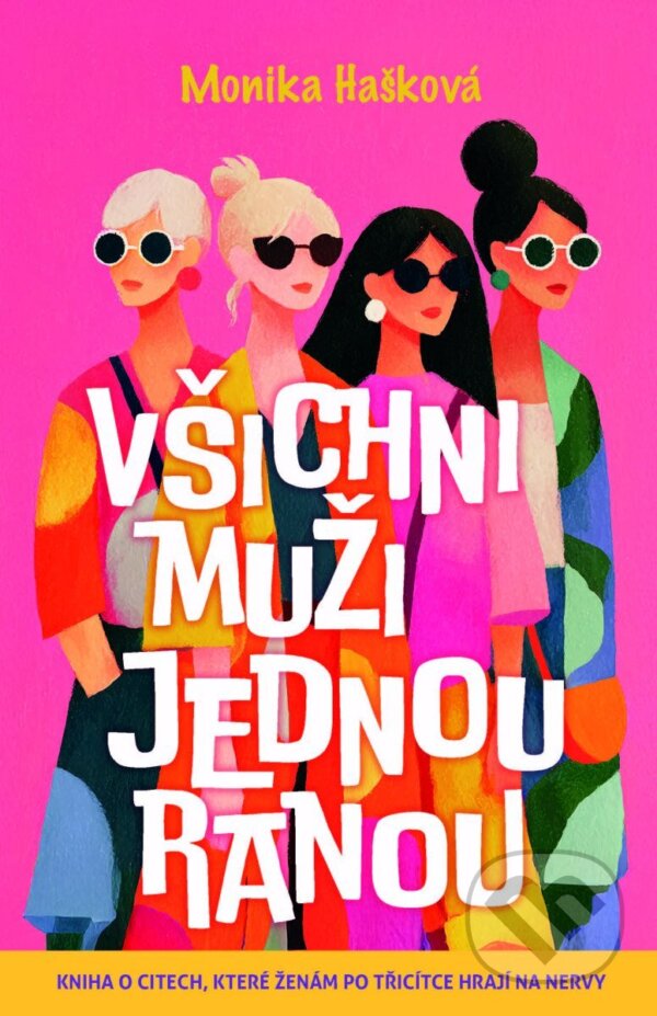 Levně Všichni muži jednou ranou (Kniha o citech, které ženám po třicítce hrají na nervy) - kniha z kategorie Spoločenská beletria