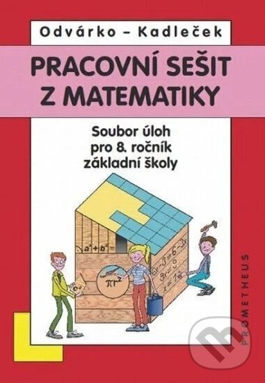 Levně Matematika pro 8. roč. ZŠ - Pracovní sešit, sbírka úloh - přepracované vydání