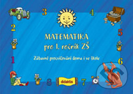 Matematika pro 1. ročník ZŠ - Andrea Havlínová, Miroslav Růžek, Didaktis CZ, 2003