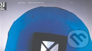 Levně České a slovenské sklo v exilu - Sylva Petrová - kniha z kategorie História
