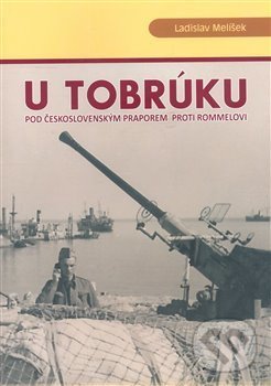 Levně U Tobrúku pod československým praporem proti Rommelovi - kniha z kategorie 20. storočia