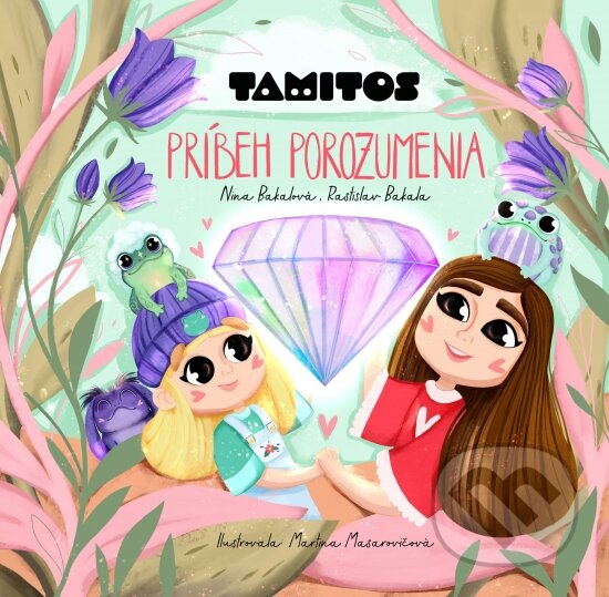 Levně TAMITOS – Príbeh porozumenia - Martina Masarovičová (ilustrátor), Nina Bakalová, Rastislav Bakala - kniha z kategorie Rozprávky