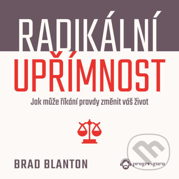 Audiokniha: Radikální upřímnost (Brad Blanton). Progres Guru, 2025