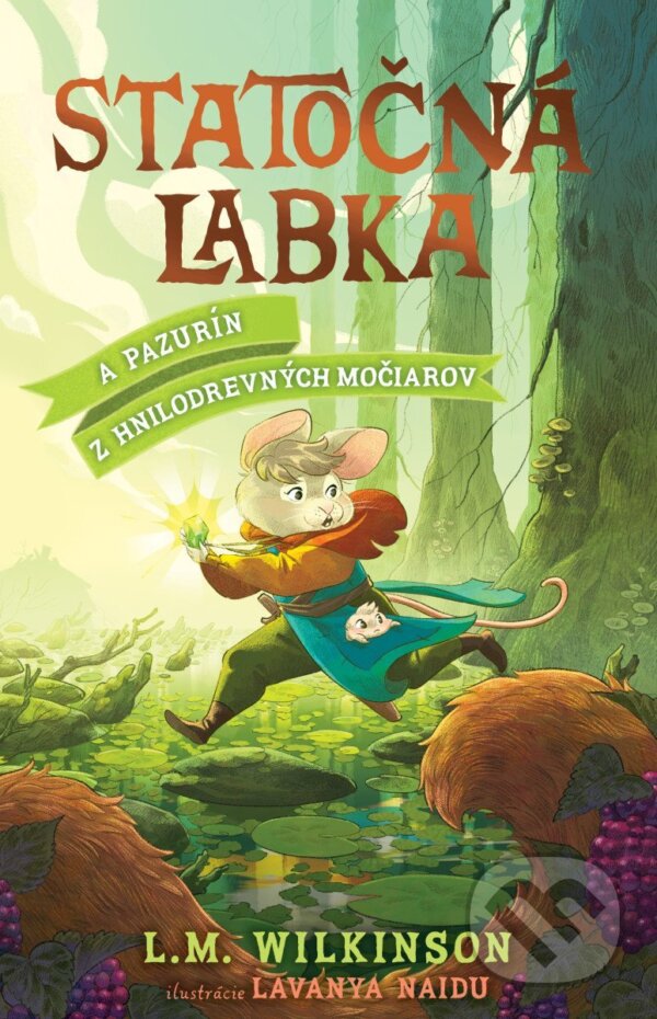 Levně Statočná labka: A Pazurín z Hnilodrevných močiarov - kniha z kategorie Beletria